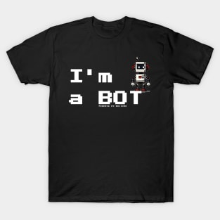 I'm a BOT | fans of robotics | thing tech T-Shirt